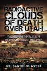 Image for Radioactive Clouds of Death Over Utah : Downwinders&#39; Fallout Cancer Epidemic Updated