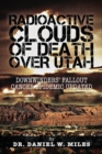 Image for Radioactive Clouds of Death Over Utah: Downwinders&#39; Fallout Cancer Epidemic Updated