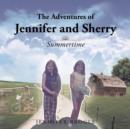 Image for The Adventures of Jennifer and Sherry : Summertime
