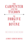 Image for Carpenter and the Tycoon/To Forgive Is Divine: Two Stories in One Volume