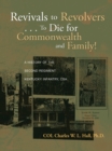 Image for Revivals to Revolvers . . . to Die for Commonwealth and Family!: A History of the Second Regiment Kentucky Infantry, Csa