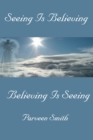 Image for Seeing Is Believing: Believing Is Seeing