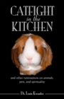Image for Catfight in the Kitchen: And Other Ruminations on Animals, Pets, and Spirituality