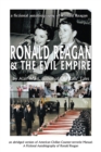 Image for Ronald Reagan &amp; the Evil Empire: A Fictional Autobiography of Ronald Reagan