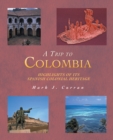 Image for Trip to Colombia: Highlights of Its Spanish Colonial Heritage