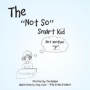 Image for The Not So Smart Kid