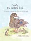 Image for Molly the Mallard Duck : The True Story of Kathy and the Mallard Duck She Named Molly