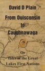 Image for From Ouisconsin to Caughnawaga: Or Tales of the Great Lakes First Nations