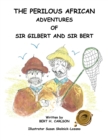 Image for Perilous African Adventures of Sir Bert and Sir Gilbert
