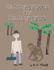 Image for Mr. Monkey Sees  and Mr.  Monkey Do