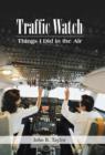 Image for Traffic Watch : Things I Did in the Air