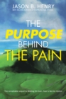 Image for Purpose Behind the Pain: The Remarkable Sequel to Waiting on God...Fear Is Not an Option