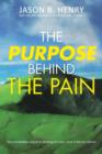 Image for The Purpose Behind the Pain : The Remarkable Sequel to Waiting on God...Fear Is Not an Option