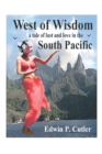 Image for West of Wisdom: A Tale of Lust and Love in the South Pacific