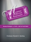 Image for Marketing the Arts and Entertainment: Success Strategies in the Profit and Not for Profit World