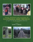 Image for Travel, Research and Teaching in Guatemala and Mexico: In Quest of the Pre-Columbian Heritage Volume I, Guatemala