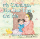 Image for My Grandma, the Oak Tree and Me