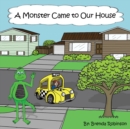 Image for Monster Came to Our House