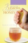 Image for If Life Gave Me Lemons, I Would Turn It Into Honey : Based on a Life Story