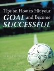 Image for Tips on How to Hit Your Goal and Become Successful