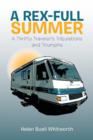 Image for A Rex-Full Summer : A Thrifty Traveler&#39;s Tribulations and Triumphs