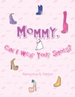Image for Mommy, Can I Wear Your Shoes?