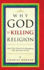Image for Why God Is Killing Religion