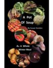 Image for A Pot of Soup : As A Whole Winter Meal
