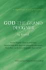 Image for God the Grand Designer : Visit the Kingdom of God Via Jesus Christ Know the Origin of the Aliens Who Colonized the Other Planets Mount Sinai - Not the Tryst of the Prophet Moses and God