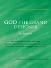 Image for God the Grand Designer: Visit the Kingdom of God Via Jesus Christ Know the Origin of the Aliens Who Colonized the Other Planets Mount Sinai - Not the Tryst of the Prophet Moses and God.