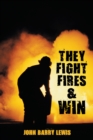 Image for They Fight Fires and Win