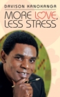 Image for More Love, Less Stress