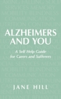 Image for Alzheimers and You: A Self Help Guide for Carers and Sufferers