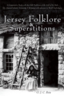 Image for Jersey Folklore &amp; Superstitions Volume Two: A Comparative Study with the Traditions of the Gulf of St. Malo (The Channel Islands, Normandy &amp; Brittany) with Reference to World Mythologies