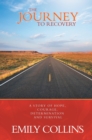 Image for Journey to Recovery: A Story of Hope, Courage, Determination and Survival