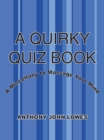 Image for Quirky Quiz Book: A Miscellany to Massage Your Mind