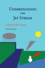 Image for Understanding the Jet Stream: Clash of the Titans