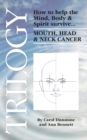 Image for Trilogy: How to Help the Mind, Body &amp; Spirit Survive Mouth, Head &amp; Neck Cancer