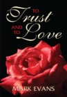 Image for To trust and to love