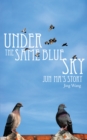 Image for Under the same blue sky: Jun Ma&#39;s Story