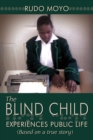 Image for Blind Child: Experiences Public Life (Based On a True Story)