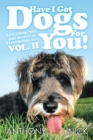 Image for Have I Got Dogs for You!: Life Among the Dog People of Paddington Rec, Vol. Ii : v. 2