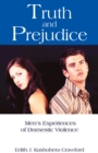 Image for Truth and Prejudice: Men&#39;s Experiences of Domestic Violence