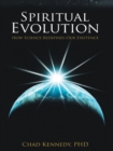 Image for Spiritual Evolution: How Science Redefines Our Existence
