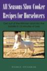 Image for All Seasons Slow Cooker Recipes for Horselovers