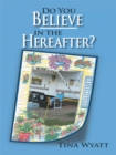 Image for Do You Believe in the Hereafter?