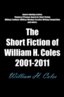 Image for Short Fiction of William H. Coles 2001-2011