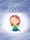 Image for Diary of Shannon Claremen: Haden Is the Boss