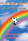 Image for Finally Being Heard: A Sister Gives Voice to Her Brother