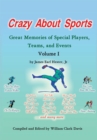 Image for Crazy About Sports: Volume I: Great Memories of Special Players, Teams and Events